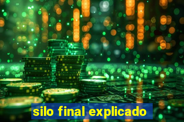 silo final explicado